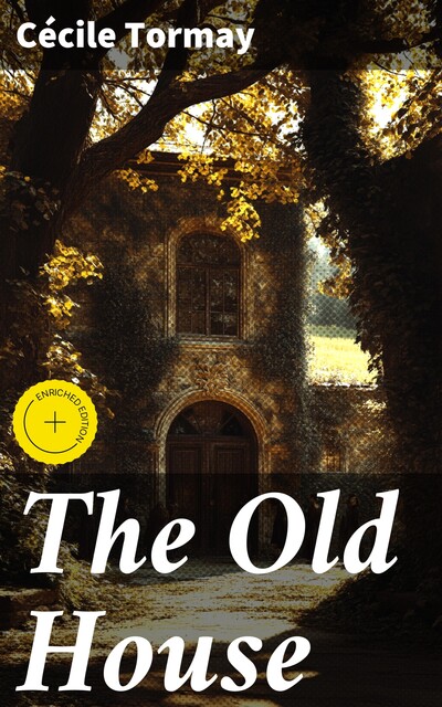The Old House, Tormay Cecile