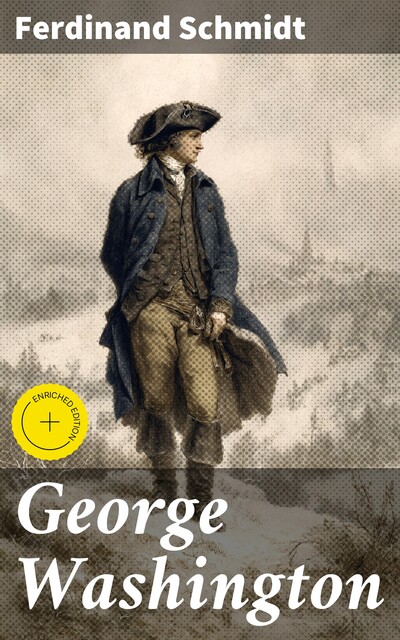 George Washington, Ferdinand Schmidt