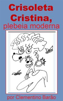 Crisoleta Cristina, plebeia moderna, Clementino Barão