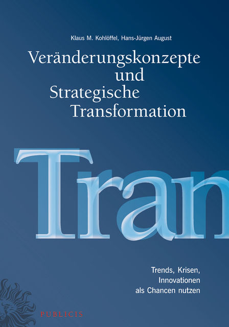 Vernderungskonzepte und Strategische Transformation, uuml, Hans J, Klaus M.Kohl, ffel, rgen August, Winfried Göpfert