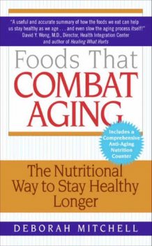 Foods That Combat Aging, Deborah Mitchell