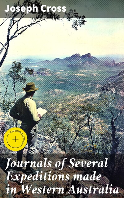 Journals of Several Expeditions made in Western Australia, Joseph Cross