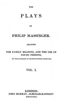 The Plays of Philip Massinger, Vol. I, Philip Massinger