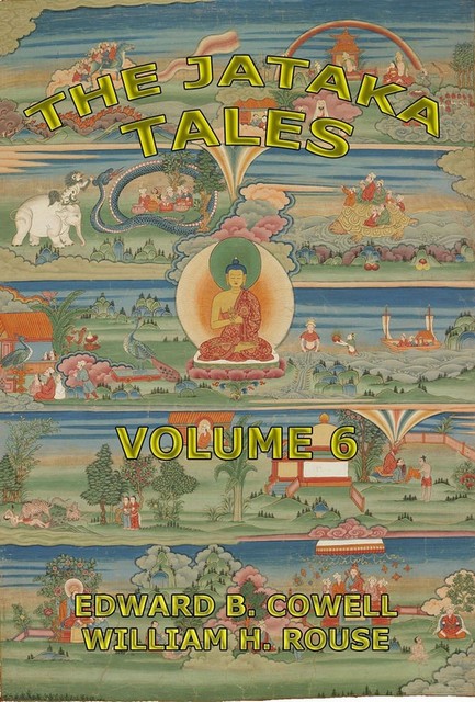 The Jataka Tales, Volume 6, W.H.D.Rouse, Edward Byles Cowell
