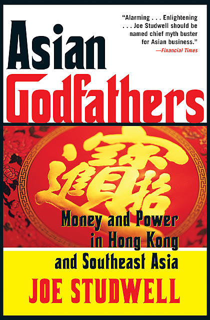 Asian Godfathers, Joe Studwell
