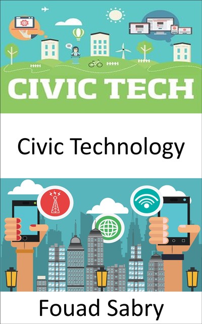 Civic Technology, Fouad Sabry