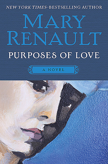 Purposes of Love, Mary Renault