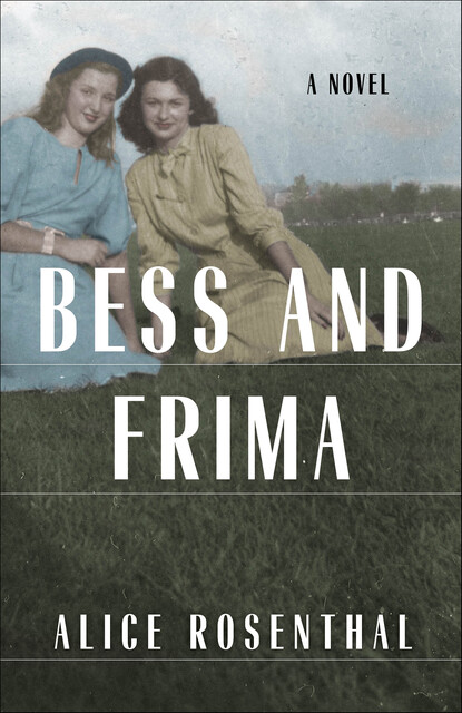 Bess and Frima, Alice Rosenthal
