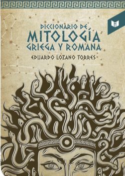 Diccionario de mitología griega y romana, Eduardo Loazano Torres