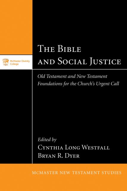The Bible and Social Justice, Bryan R. Dyer, Cynthia Long Westfall