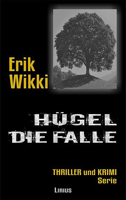 Hügel – Die Falle, Erik Wikki