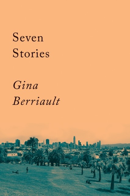 Seven Stories, Gina Berriault