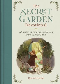 The Secret Garden Devotional, Rachel Dodge