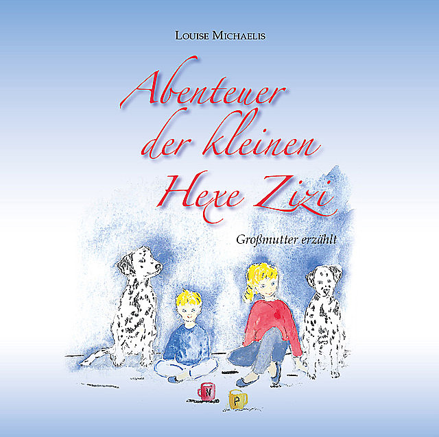 Abenteuer der kleinen Hexe Zizi, Louise Michaelis