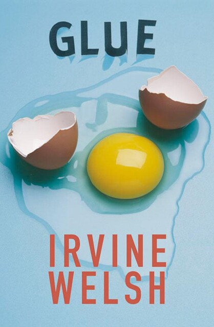 Glue, Irvine Welsh