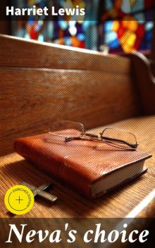 Neva's choice, Harriet Lewis