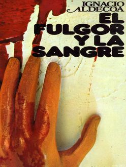 El Fulgor Y La Sangre, Ignacio Aldecoa