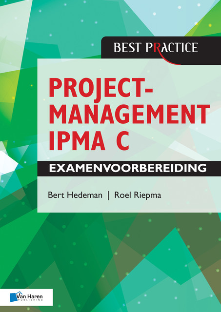 Projectmanagement IPMA C Examenvoorbereiding, Bert Hedeman, Roel Riepma