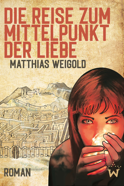 Die Reise zum Mittelpunkt der Liebe, Matthias Weigold