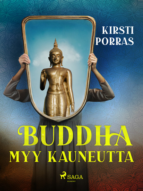 Buddha myy kauneutta, Kirsti Porras