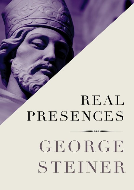 Real Presences, George Steiner