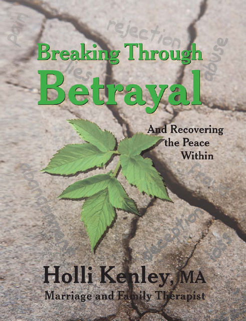 Breaking Through Betrayal, Holli Kenley