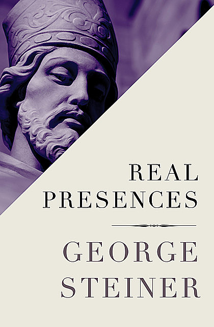 Real Presences, George Steiner