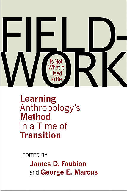 Fieldwork Is Not What It Used to Be, James Faubion