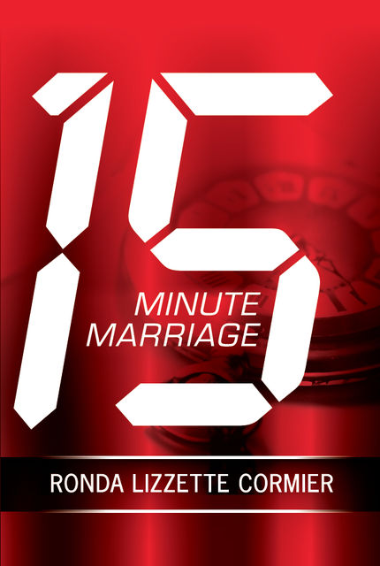 15 Minute Marriage, Ronda Lizzette Cormier
