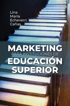 Marketing para instituciones de educación superior, Lina María Echeverri Cañas