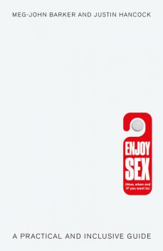 Enjoy Sex (How, when and if you want to), Meg-John Barker, Justin Hancock