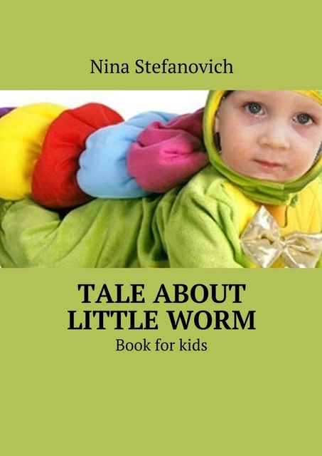 Tale about little worm, Stefanovich Nina