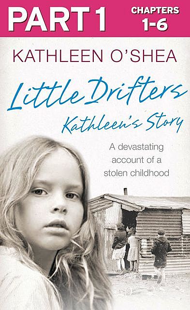 Little Drifters: Part 1 of 4, Kathleen O’Shea