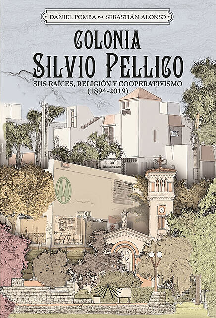 Colonia Silvio Pellico, Daniel Pomba, Sebastián Alonso