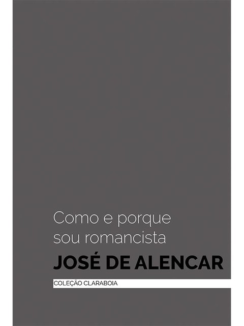 Como e porque sou romancista, José De Alencar