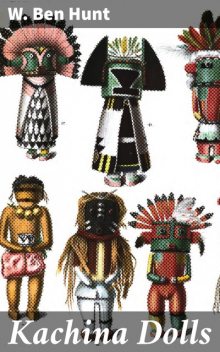 Kachina Dolls, W. Ben Hunt