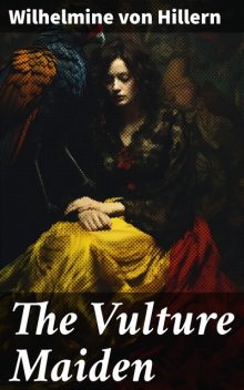 The Vulture Maiden, Wilhelmine von Hillern