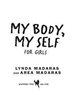 My Body, My Self for Girls, Area Madaras, Lynda Madaras