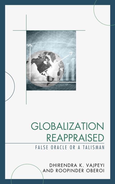 Globalization Reappraised, Dhirendra K. Vajpeyi, Roopinder Oberoi