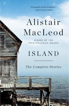 Island: The Complete Stories, ALISTAIR MACLEOD