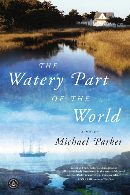 The Watery Part of the World, Michael Parker