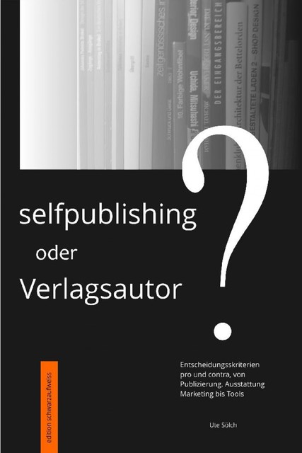 Selfpublishing oder Verlagsautor, Ute Sölch