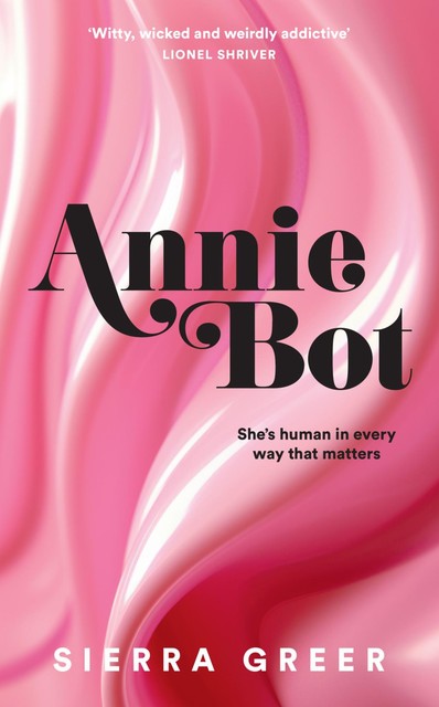 Annie Bot, Sierra Greer