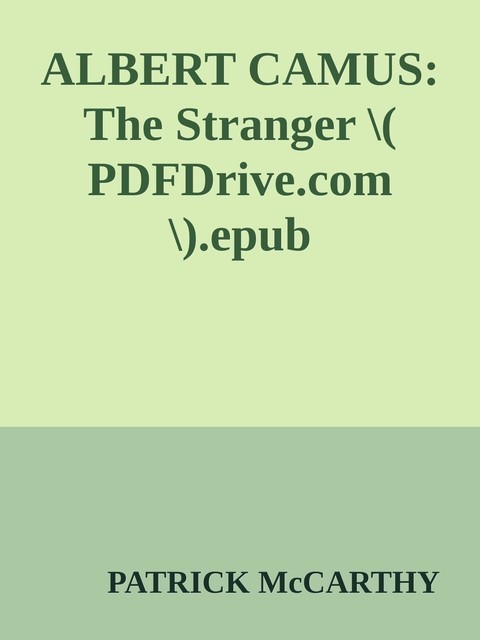 ALBERT CAMUS: The Stranger \( PDFDrive.com \).epub, Patrick McCarthy