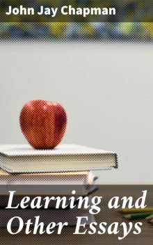 Learning and Other Essays, John Jay Chapman