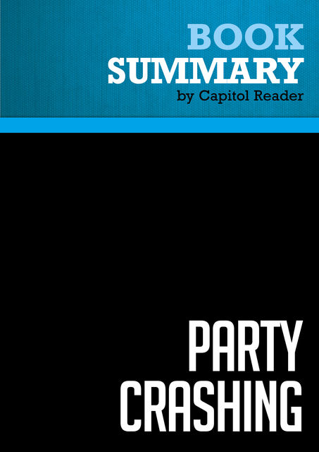 Summary of Party Crashing: How the Hip-Hop Generation Declared Political Independence – Keli Goff, Capitol Reader