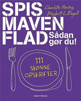 Spis Maven Flad, Majbritt L. Engell, Charlotte Hartvig