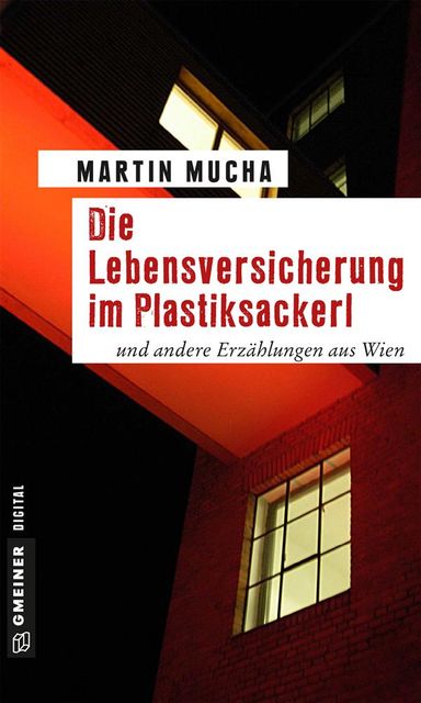 Die Lebensversicherung im Plastiksackerl, Martin Mucha