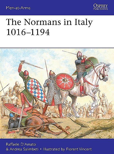 The Normans in Italy 1016–1194, Raffaele D’Amato, Andrea Salimbeti