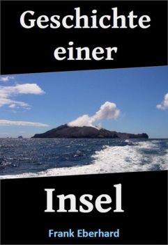 Geschichte einer Insel, Frank Eberhard